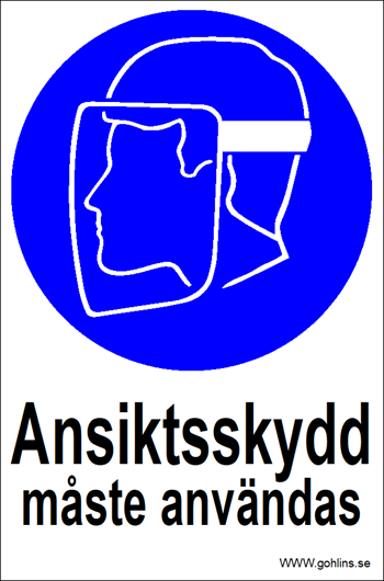 SKYLT "ANSIKTSSKYDD MÅSTE"